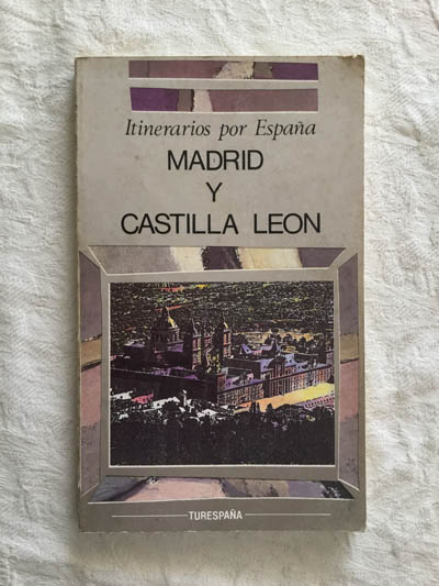 Itinerarios por España. Madrid y Castilla León