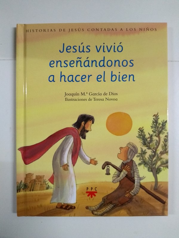 Jesús vivió enseñándonos a hacer el bien