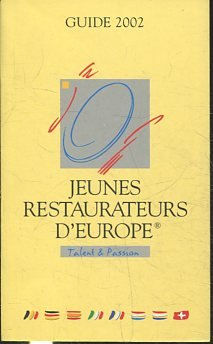 JEUNES RESTAURATEURS D'EUROPE. GUIDE 2002.