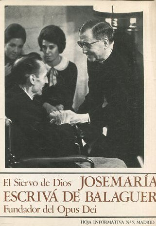 JOSE MARIA ESCRIVA DE BALAGUER. FUNDADOR DEL OPUS DEI. HOJA INFORMATIVA Nº 5.