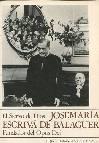 JOSE MARIA ESCRIVA DE BALAGUER. FUNDADOR DEL OPUS DEI. HOJA INFORMATIVA Nº 6.