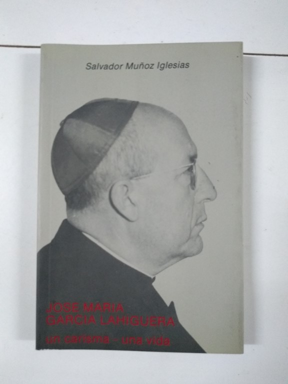 José María García Lahiguera. Un carisma, una vida