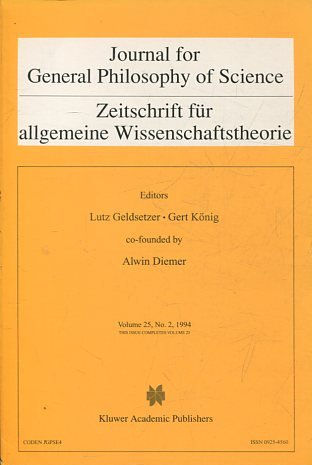 JOURNAL FOR GENERAL PHILOSOPHY OF SCIENCE. ZEITSCHRIFT FUR ALLGEMEINE WISSENSCHAFTSTHEORIE. VOLUME 25, No. 2, 1994.