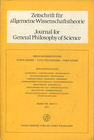 JOURNAL FOR GENERAL PHILOSOPHY OF SCIENCE. ZEITSCHRIFT FUR ALLGEMEINE WISSENSCHAFTSTHEORIE. BAND VIII HEFT 1 1977.