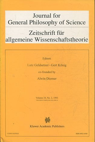 JOURNAL FOR GENERAL PHILOSOPHY OF SCIENCE. ZEITSCHRIFT FUR ALLGEMEINE WISSENSCHAFTSTHEORIE. VOLUME 24, No. 2, 1993.