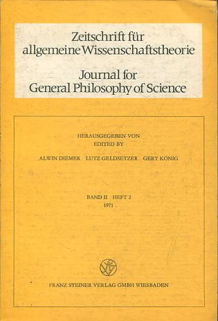 JOURNAL FOR GENERAL PHILOSOPHY OF SCIENCE. ZEITSCHRIFT FUR ALLGEMEINE WISSENSCHAFTSTHEORIE. BAND II HEFT 2, 1971.