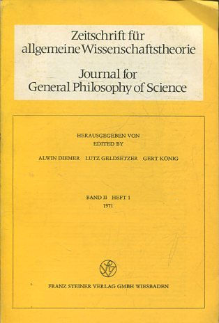 JOURNAL FOR GENERAL PHILOSOPHY OF SCIENCE. ZEITSCHRIFT FUR ALLGEMEINE WISSENSCHAFTSTHEORIE. BAND II, HEFT 1, 1971.