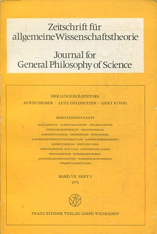 JOURNAL FOR GENERAL PHILOSOPHY OF SCIENCE. ZEITSCHRIFT FUR ALLGEMEINE WISSENSCHAFTSTHEORIE. BAND VII HEFT 1, 1976.