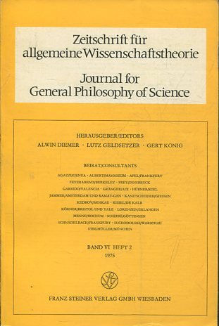 JOURNAL FOR GENERAL PHILOSOPHY OF SCIENCE. ZEITSCHRIFT FUR ALLGEMEINE WISSENSCHAFTSTHEORIE. BAND VI, HEFT 2, 1975.