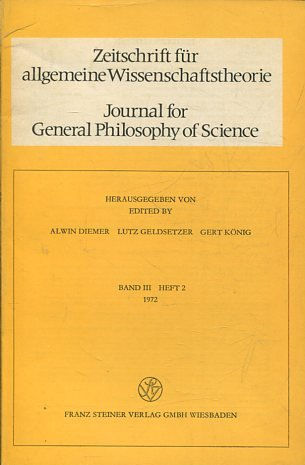 JOURNAL FOR GENERAL PHILOSOPHY OF SCIENCE. ZEITSCHRIFT FUR ALLGEMEINE WISSENSCHAFTSTHEORIE. VBAND III HEFT 2, 1972.