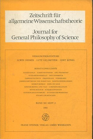 JOURNAL FOR GENERAL PHILOSOPHY OF SCIENCE. ZEITSCHRIFT FUR ALLGEMEINE WISSENSCHAFTSTHEORIE. BAND XII HEFT 2, 1981.