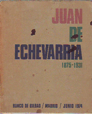 JUAN DE ECHEVARRIA 1875-1931.