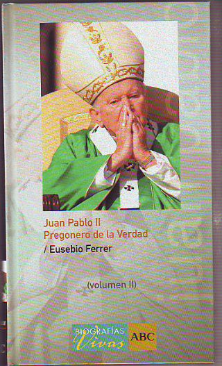 JUAN PABLO II PREGONERO DE LA VERDAD. TOMO II