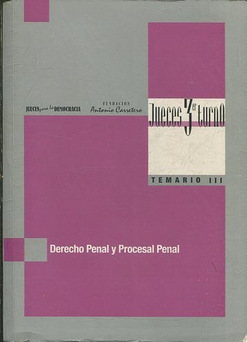 JUECES TERCER TURNO. TEMARIO III: DERECHO PENAL Y PROCESAL PENAL.