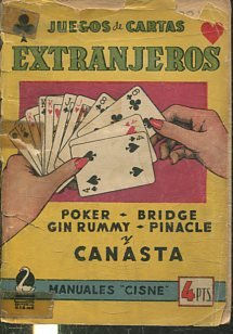 JUEGOS DE CARTAS EXTRANJEROS. POKER. BRIDGE. GIN RUMMY. PINACLE Y CANASTA.