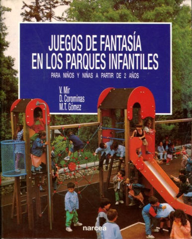 JUEGOS DE FANTASIA EN LOS PARQUE INFANTILES. PARA NIÑOS Y NIÑAS A PARTIR DE 2 AÑOS.