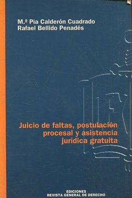 JUICIO DE FALTAS, POSTULACION PROCESAL Y ASISTENCIA JURIDICA GRATUITA.