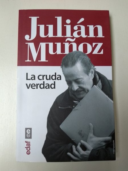 Julián Muñoz. La cruda verdad