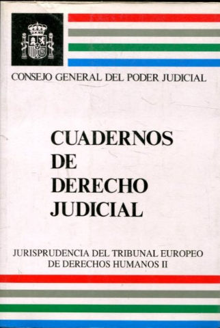 JURISPRUDENCIA DEL TRIBUNAL EUROPEO DE DERECHOS HUMANOS. TOMO II.