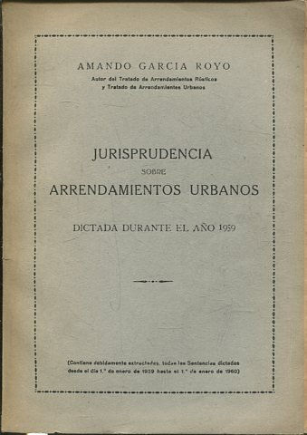 JURISPRUDENCIA SOBRE ARRENDAMIENTOS URBANOS. DICTADA DURANTE EL AÑO 1959.