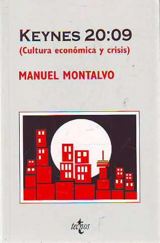 KEYNES 20:09. (CULTURA ECONOMICA Y CRISIS).