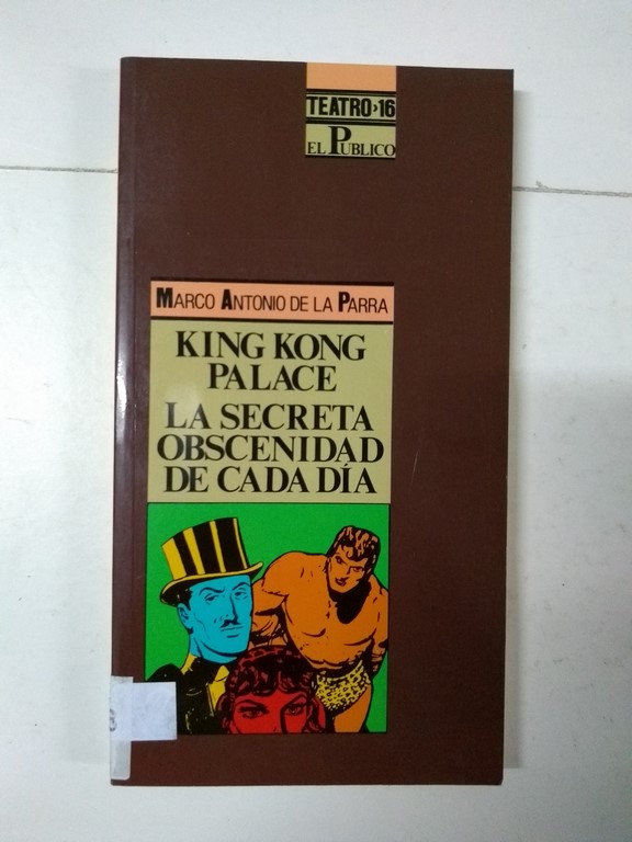 King Kong palace. La secreta obscenidad de cada día