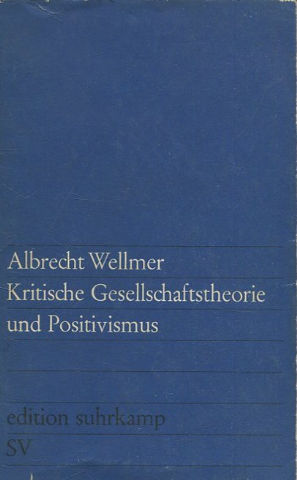 KRITISCHE GESELLSCHAFTSTHEORIE UND POSITIVISMUS.