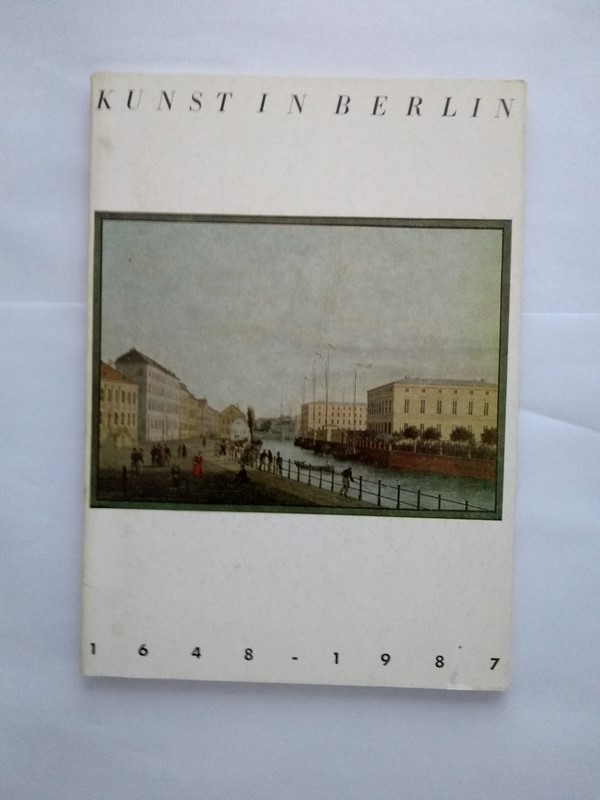 Kunst in Berlin 1648 – 1987