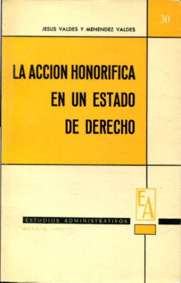 LA ACCIÓN HONORÍFICA EN UN ESTADO DE DERECHO.