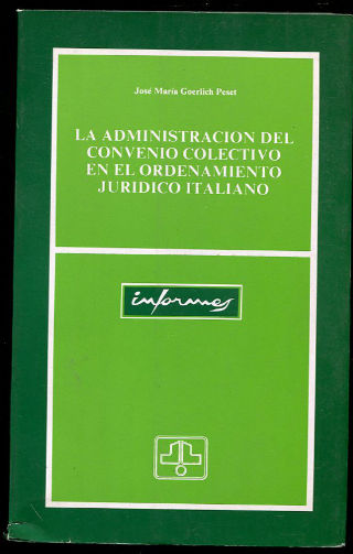 LA ADMINISTRACIÓN DEL CONVENIO COLECTIVO EN EL ORDENAMIENTO JURÍDICO ITALIANO.