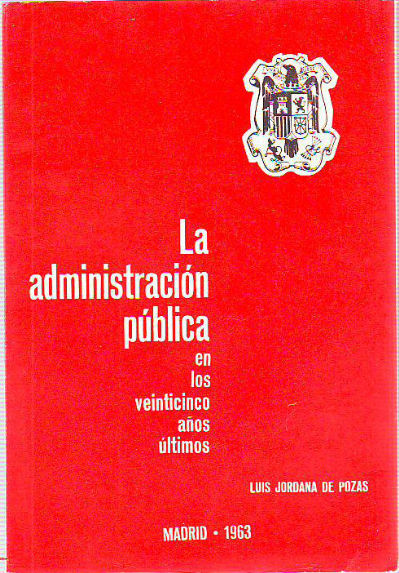 LA ADMINISTRACION PUBLICA EN ESPAÑA EN LOS VEINTICINCO AÑOS ULTIMOS.