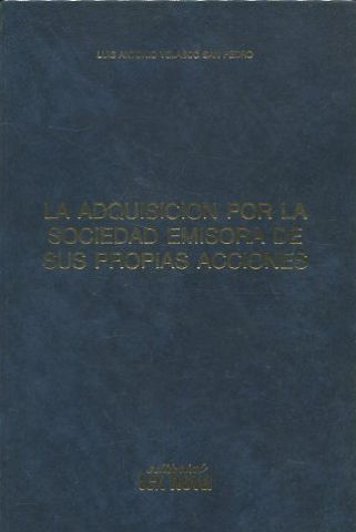 LA ADQUISICION POR LA SOCIEDAD EMISORA DE SUS PROPIAS ACCIONES.