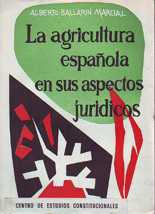 LA AGRICULTURA ESPAÑOLA EN SUS ASPECTOS JURÍDICOS.