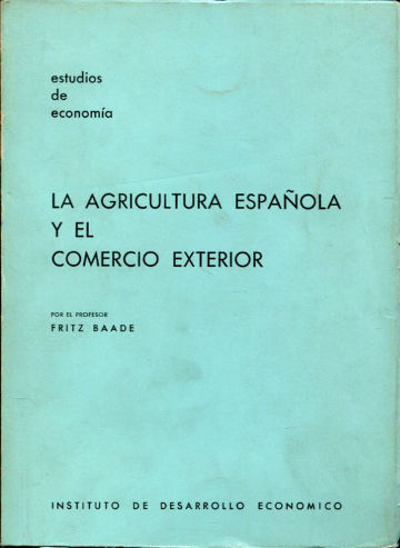 LA AGRICULTURA ESPAÑOLA Y EL COMERCIO EXTERIOR.