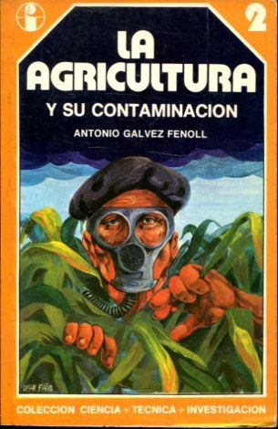 LA AGRICULTURA Y SU CONTAMINACION.