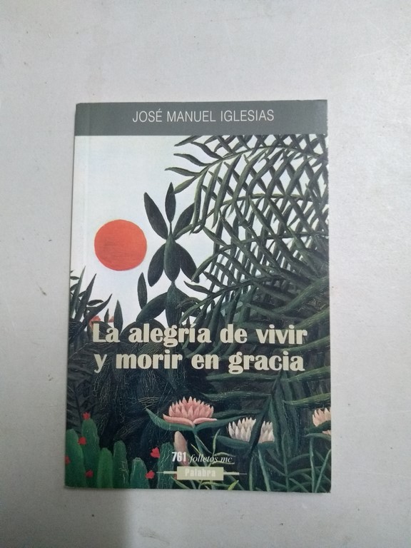 La alegría de vivir y morir en gracia