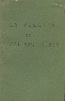 LA ALEGRIA DEL CAPITAN RIBOT.