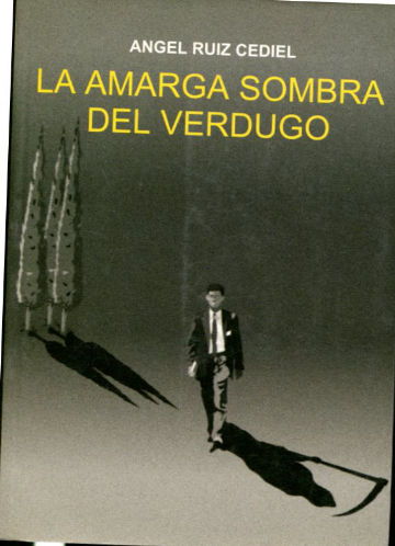 LA AMRGA SOMBRA DEL VERDUGO.