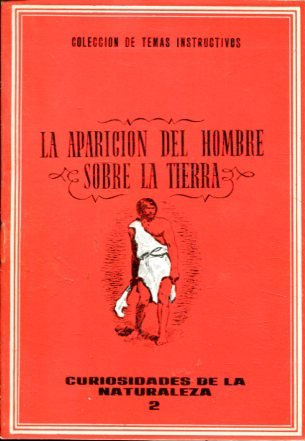 LA APARICION DEL HOMBRE SOBRE LA TIERRA.