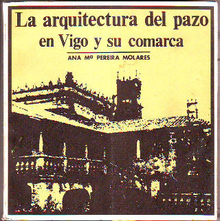 LA ARQUITECTURA DEL PAZO EN VIGO Y SU COMARCA.