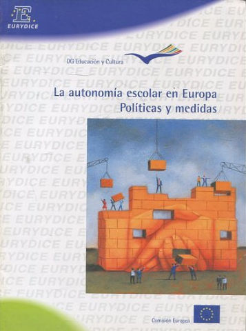 LA AUTONOMIA ESCOLAR EN EUROPA. POLITICAS Y MEDIDAS.