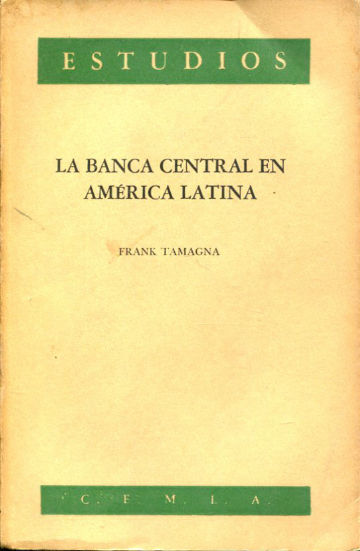 LA BANCA CENTRAL EN AMERICA LATINA.