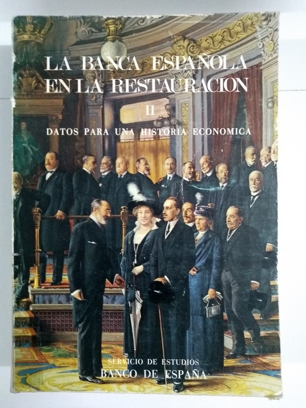 La Banca Española en la Restauración II. Datos para una historia económica