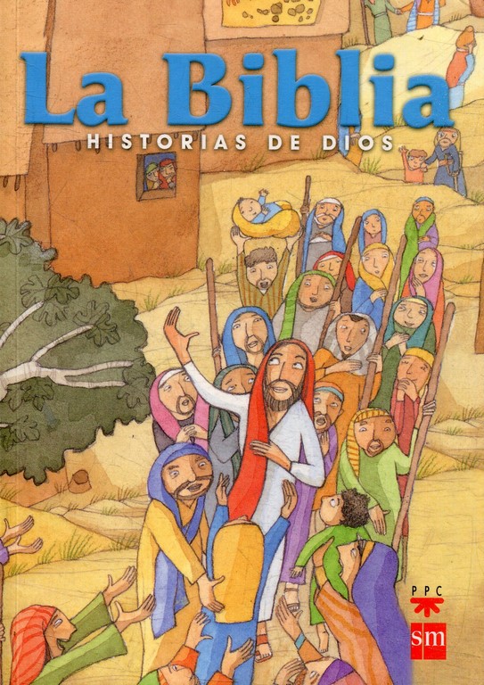 LA BIBLIA.HISTORIAS DE DIOS. EDICION ESCOLAR.