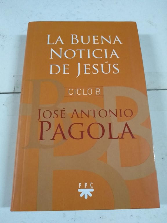 La buena noticia de Jesus. Ciclo b