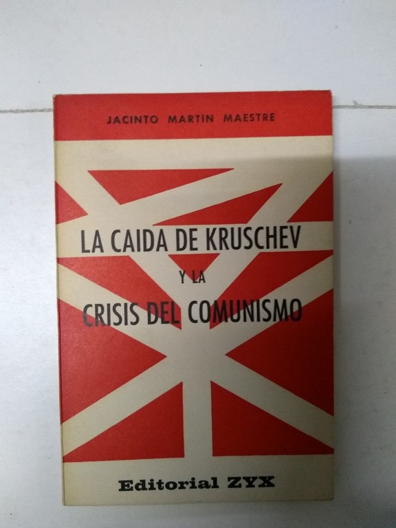 La caida de Kruschev y la crisis del comunismo