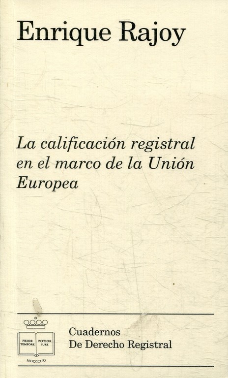 LA CALIFICACION REGISTRAL EN EL MARCO DE LA UNION EUROPEA.