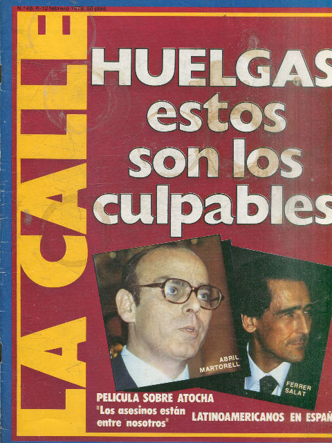 LA CALLE. HUELGAS ESTOS SON LOS CULPABLES.