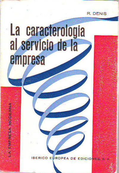 LA CARACTEROLOGIA AL SERVICIO DE LA EMPRESA.