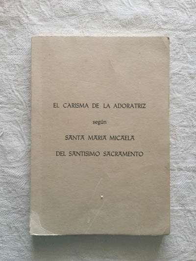 La carisma de la adoratriz de Santa María Micaela del Santísimo Sacramento